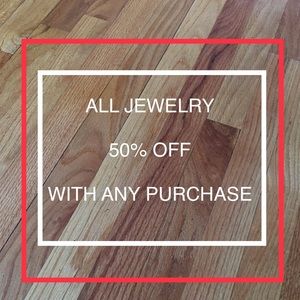 50% off any piece of jewelry with any purchase!